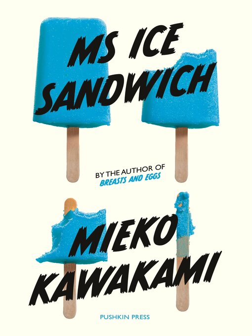 Title details for Ms Ice Sandwich by Mieko Kawakami - Wait list